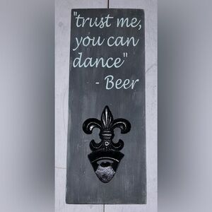 Funny Saying Wooden Sign with Fleur‎ de Lis Bottle Opener
